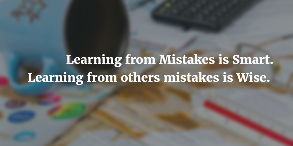Learn from others mistakes